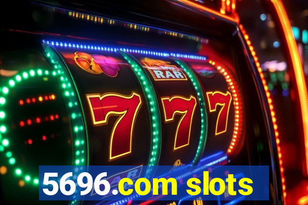 5696.com slots